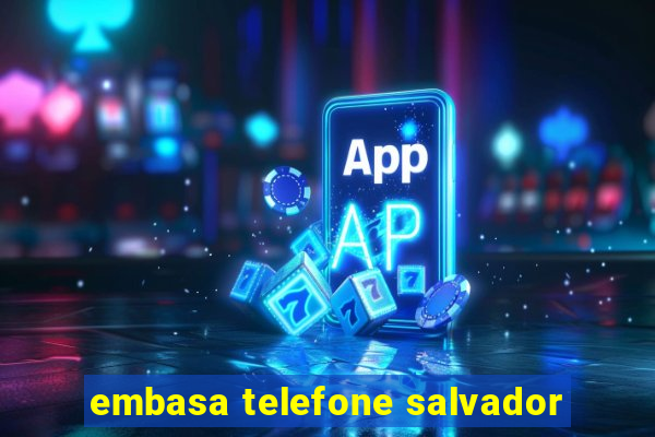 embasa telefone salvador